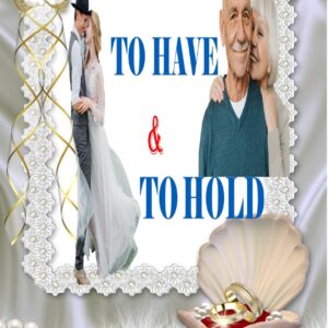 TO HAVE AND TO HOLD