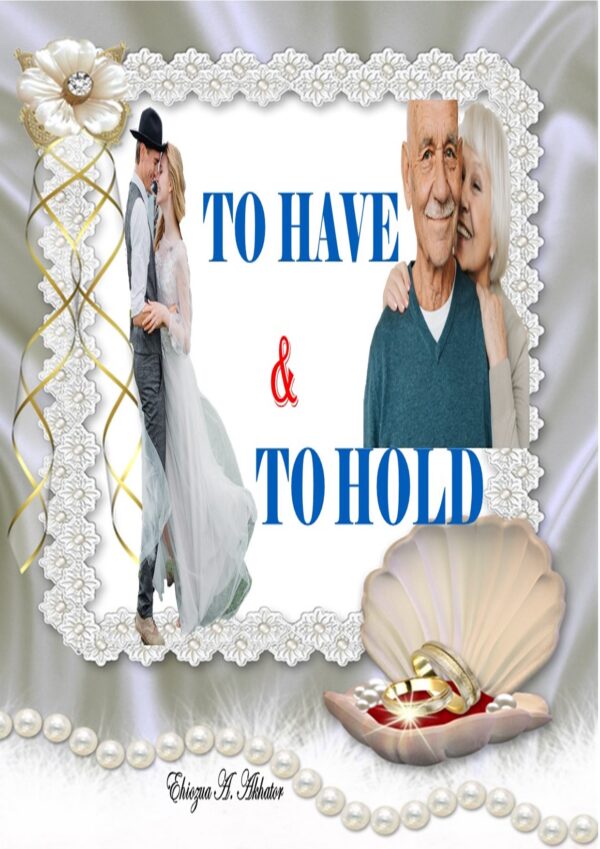 TO HAVE AND TO HOLD
